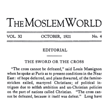 100 Years Ago… – What Islam offers to the New World in the midst of Christian influence: A glance at the October 1921 issue of “The Moslem World”