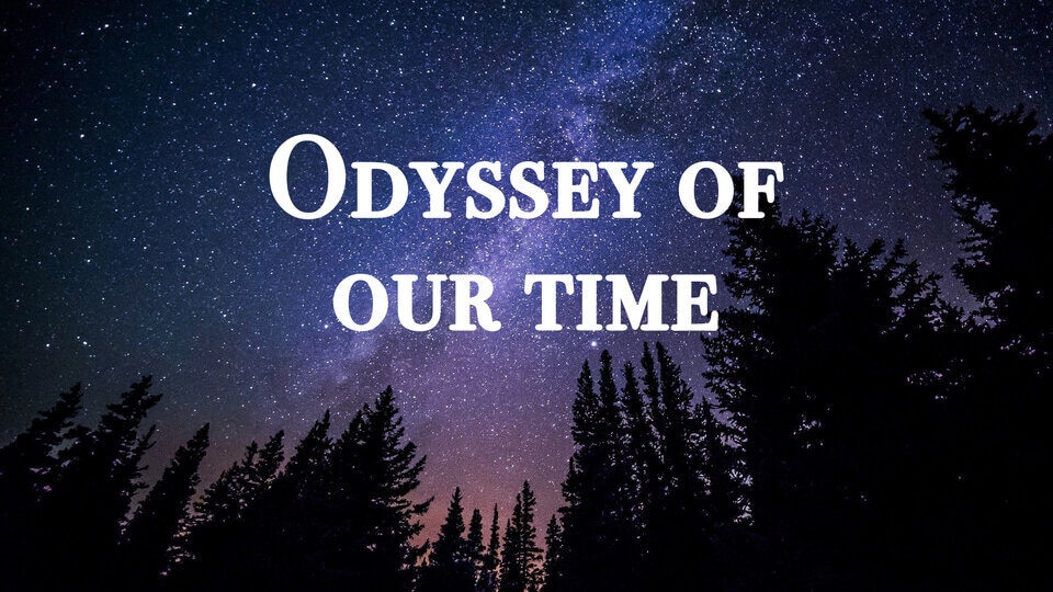 Odyssey of our time 1